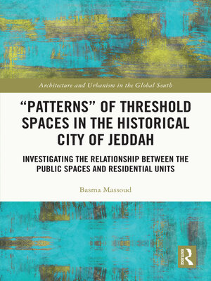 cover image of "Patterns" of Threshold Spaces in the Historical City of Jeddah